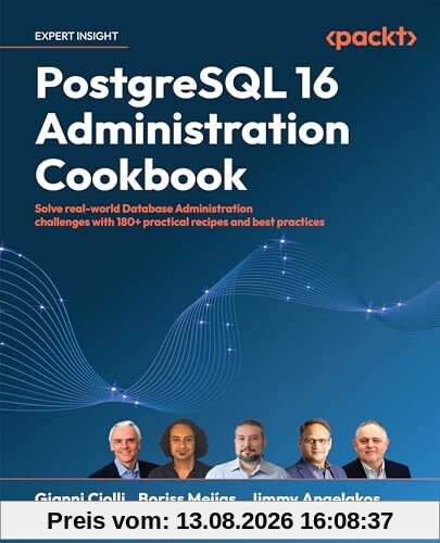 PostgreSQL 16 Administration Cookbook: Solve real-world Database Administration challenges with 180+ practical recipes and best practices