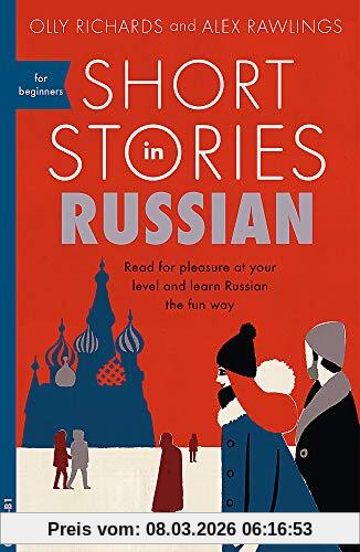 Olly Richards Short Stories In Russian For Beginners, Read For Pleasure At Your Level, Expand Your Vocabulary And Learn Russian The Fun Way! (Foreign Language