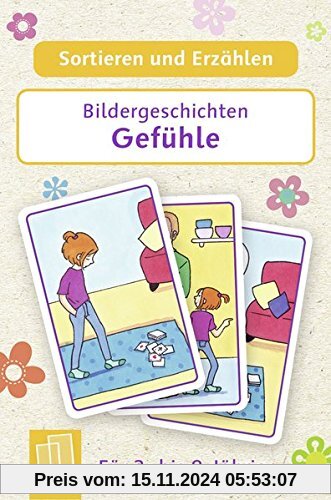 Sortieren und Erzählen - Bildergeschichten – Gefühle: Für 3- bis 8-Jährige