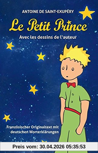 Le Petit Prince: Französischer Originaltext mit deutschen Worterklärungen