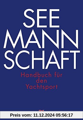 Seemannschaft: Handbuch für den Yachtsport