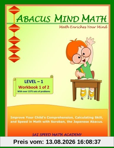Abacus Mind Math Level 1 Workbook 1 of 2: Excel at Mind Math with Soroban, a Japanese Abacus