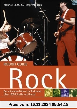 Rough Guide Rock: Der ultimative Führer zur Rockmusik. 1000 Künstler und Bands