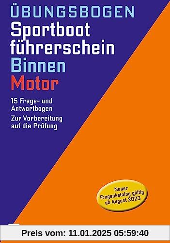 Übungsbogen Sportbootführerschein Binnen - Motor: 15 Frage- und Antwortbogen. Zur Vorbereitung auf die Prüfung