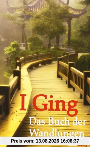 I Ging: Das Buch der Wandlungen