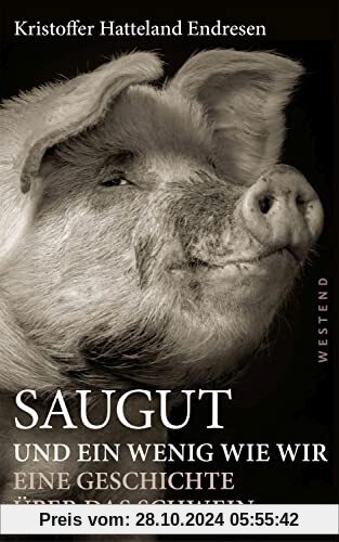 Saugut und ein wenig wie wir: Eine Geschichte über das Schwein