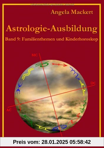 Astrologie-Ausbildung, Band 9: Familienthemen und Kinderhoroskop