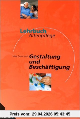 Lehrbuch Altenpflege, Gestaltung und Beschäftigung