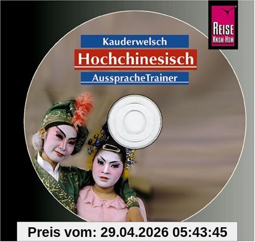 Reise Know-How Kauderwelsch Hochchinesisch AusspracheTrainer (Audio-CD): Kauderwelsch-CD