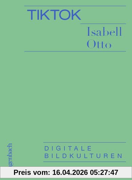 TikTok - Digitale Bildkulturen (Allgemeines Programm - Sachbuch)