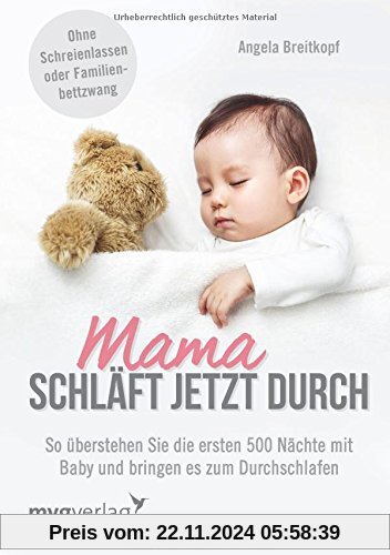 Mama schläft jetzt durch: So überstehen Sie die ersten 500 Nächte mit Baby und bringen es zum Durchschlafen