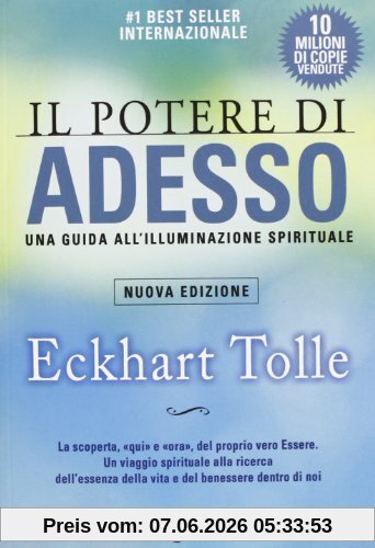 Il potere di adesso. Una guida all'illuminazione spirituale