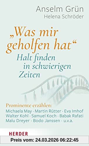 „Was mir geholfen hat ...“ – Halt finden in schwierigen Zeiten