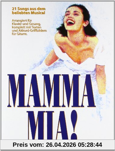 Mamma Mia: 21 Songs aus dem beliebten Musical. Arrangiert für Klavier und Gesang, komplett mit Texten und Akkord-Griffbildern für Gitarre: SONGS: ... für die Lieder (Thank You For The Music)