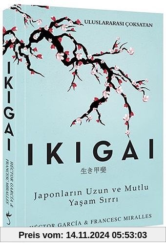 Ikigai: Japonlarin Uzun ve Mutlu Yasam Sirri