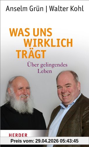Was uns wirklich trägt: Über gelingendes Leben