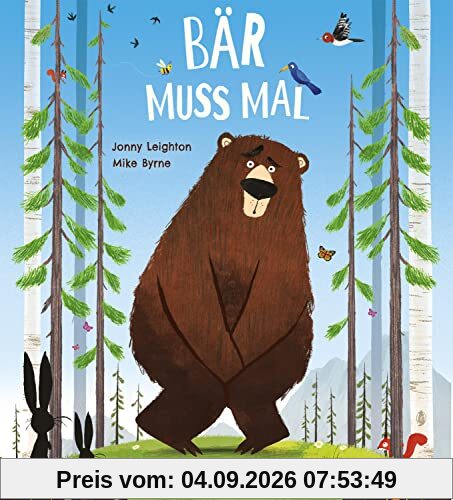 Bär muss mal: Hat man denn hier nirgendwo seine Ruhe? Begleite Bär Björn bei der Suche nach einem Ort für sein Geschäft - Humorvolles Bilderbuch ab 3 Jahren