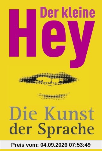 Der kleine Hey - Die Kunst der Sprache