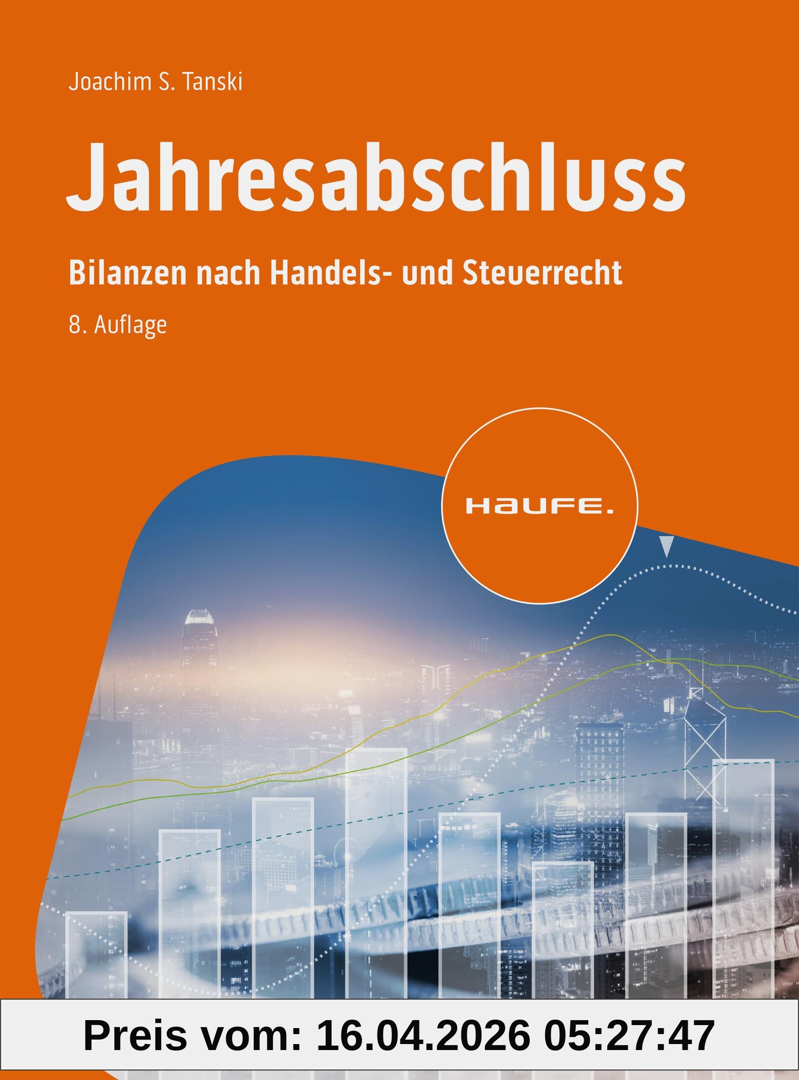 Jahresabschluss: Bilanzen nach Handels- und Steuerrecht (Haufe Fachbuch)