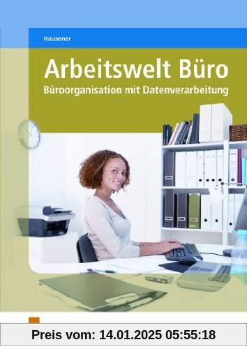 Arbeitswelt Büro. Büroorganisation mit Datenverarbeitung. Lehr-/Fachbuch