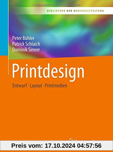 Printdesign: Entwurf – Layout – Printmedien (Bibliothek der Mediengestaltung)