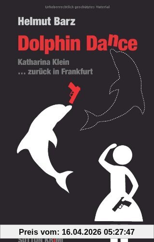 Dolphin Dance: Ein Katharina-Klein-Krimi