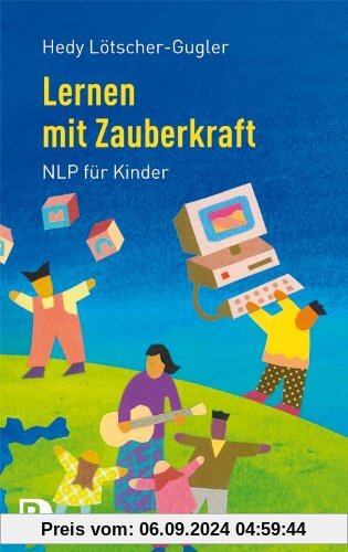 Lernen mit Zauberkraft - NLP für Kinder