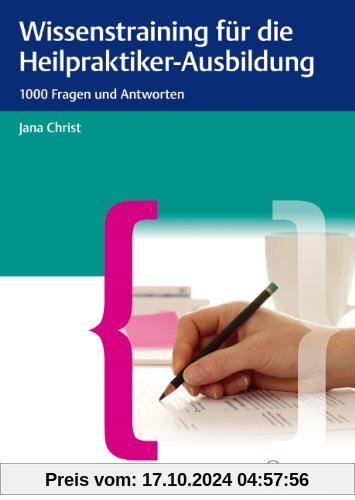 Wissenstraining für die Heilpraktiker-Prüfung: 1000 Fragenund Antworten