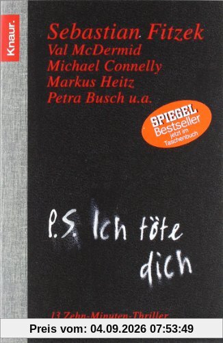P. S. Ich töte dich: 13 Zehn-Minuten-Thriller