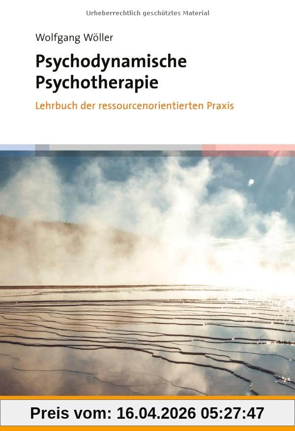 Psychodynamische Psychotherapie: Lehrbuch der ressourcenorientierten Praxis