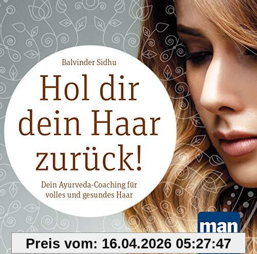 Hol dir dein Haar zurück! Dein Ayurveda-Coaching für volles und gesundes Haar (Audio-CD): Audio-Ratgeber mit Tipps und Übungen