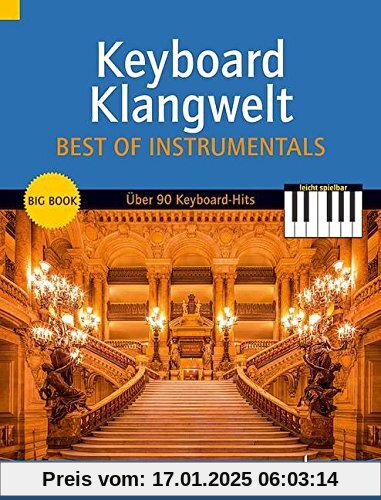 Keyboard Klangwelt Best Of Instrumentals: Das Beste aus Keyboard Klangwelt. Über 90 leichte Keyboard-Hits: Keyboard-Klas