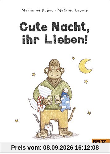 Gute Nacht, ihr Lieben!: Vierfabiges Pappbilderbuch