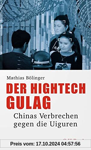 Der Hightech-Gulag: Chinas Verbrechen gegen die Uiguren (Beck Paperback)