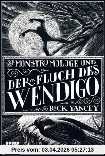 Der Monstrumologe und der Fluch des Wendigo: Roman