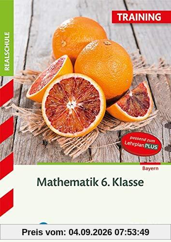 Training Realschule - Mathematik 6. Klasse - Bayern