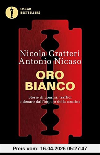Oro bianco. Storie di uomini, traffici e denaro dall'impero della cocaina