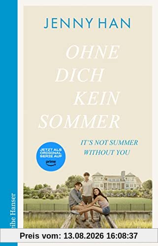 Ohne dich kein Sommer: Der zweite Band zur Amazon-Prime-Erfolgsserie ›The Summer I Turned Pretty‹ (The Summer I Turned Pretty-Serie, Band 2)