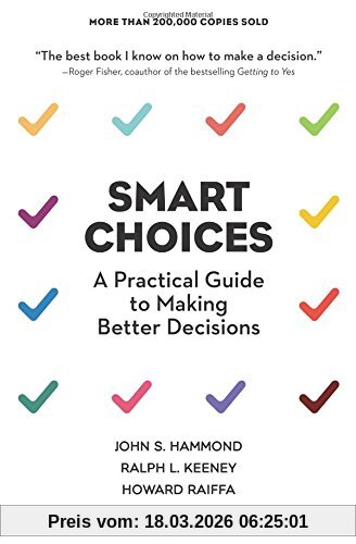 Hammond, John S. Smart Choices, A Practical Guide To Making Better Decisions