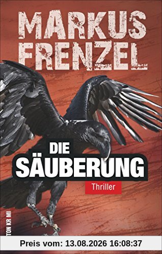Die Säuberung. Thriller: Ein rasanter Pageturner von FAKT-Redakteur Markus Frenzel. Kommissar Vuk Tolstoi ermittelt in der brutalsten Mordserie, die die Bundesrepublik je gesehen hat. (Sutton Krimi)