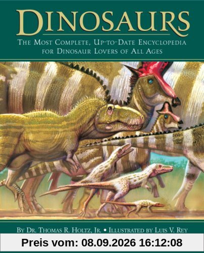 Dinosaurs: The Most Complete, Up-to-Date Encyclopedia for Dinosaur Lovers of All Ages