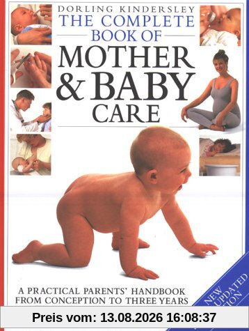 Dorling Kindersley Complete Mother and Baby Care (Complete Book)