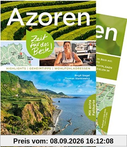Azoren - Zeit für das Beste: Highlights - Geheimtipps - Wohlfühladressen