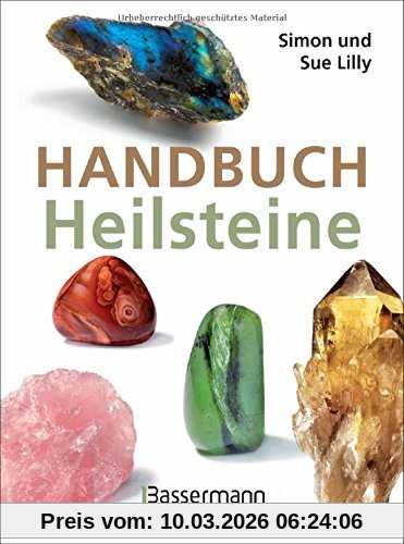 Simon Lilly Handbuch Heilsteine, Die Besten Steine Für Gesundheit, Glück Und Lebensfreude