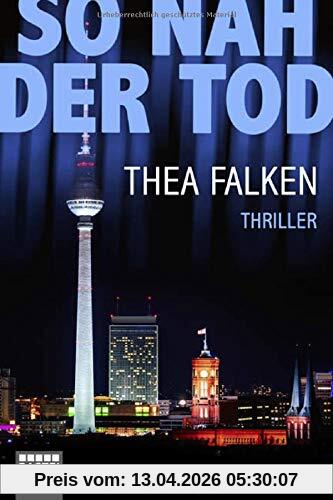 So nah der Tod: Thriller (Eric Weinsheim, Band 1)
