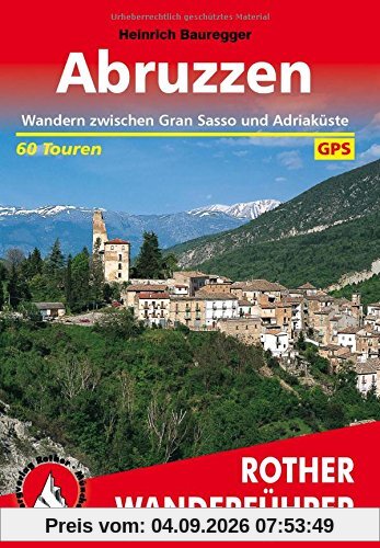 Abruzzen: Wandern zwischen Gran Sasso und Adriaküste. 60 Touren mit GPS-Daten.
