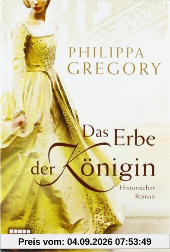 Das Erbe der Königin: Historischer Roman