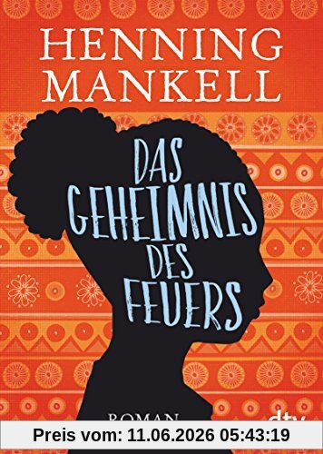 Das Geheimnis des Feuers: Roman