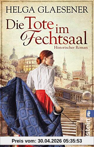Die Tote im Fechtsaal: Historischer Roman