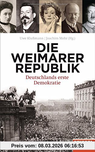 Uwe Klußmann Die Weimarer Republik, Deutschlands Erste Demokratie - - Ein Spiegel-Buch